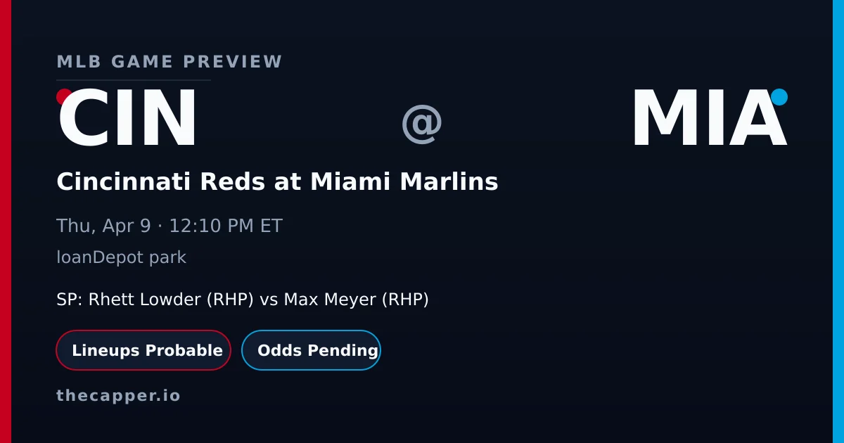Cincinnati Reds at Miami Marlins MLB game preview for April 9, 2026